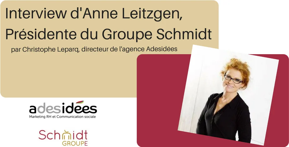 Interview d'Anne Leitzgen, présidente du Groupe Schmidt